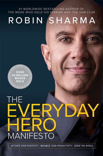 The Everyday Hero Manifesto by Robin Sharma 